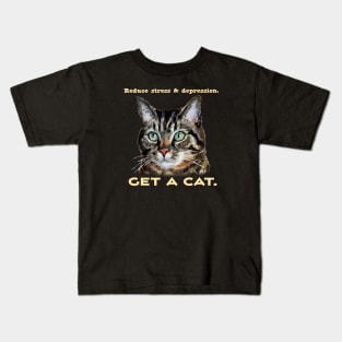 Reduce Stress & Depression - GET A CAT - Cute cat humor Kids T-Shirt
